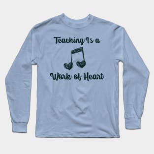 Music Teacher Work of Heart Long Sleeve T-Shirt